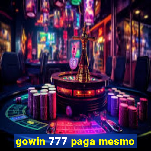 gowin 777 paga mesmo